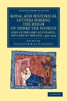 Book Cover for Royal and Historical Letters during the Reign of Henry the Fourth, King of England and France, and Lord of Ireland, 1399–1404 by Francis Charles Hingeston