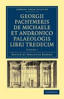 Book Cover for Georgii Pachymeris de Michaele et Andronico Palaeologis libri tredecim by George Pachymeres