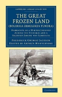 Book Cover for The Great Frozen Land (Bolshaia Zemelskija Tundra) by Frederick George Jackson