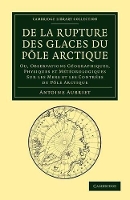 Book Cover for De la rupture des glaces du Pôle Arctique by Antoine Aubriet