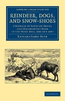 Book Cover for Reindeer, Dogs, and Snow-Shoes by Richard James Bush