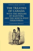 Book Cover for The Treaties of Canada with the Indians of Manitoba and the North-West Territories by Alexander Morris