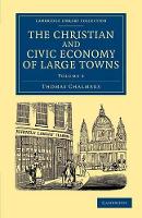 Book Cover for The Christian and Civic Economy of Large Towns: Volume 3 by Thomas Chalmers