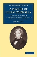 Book Cover for A Memoir of John Conolly, M.D., D.C.L by James Clark