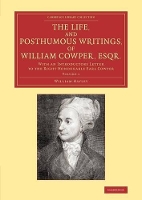 Book Cover for The Life, and Posthumous Writings, of William Cowper, Esqr.: Volume 1 by William Hayley