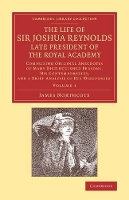 Book Cover for The Life of Sir Joshua Reynolds, Ll.D., F.R.S., F.S.A., etc., Late President of the Royal Academy: Volume 1 Comprising Original Anecdotes of Many Distinguished Persons, his Contemporaries, and a Brief by James Northcote