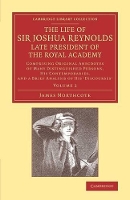 Book Cover for The Life of Sir Joshua Reynolds, Ll.D., F.R.S., F.S.A., etc., Late President of the Royal Academy: Volume 2 Comprising Original Anecdotes of Many Distinguished Persons, his Contemporaries, and a Brief by James Northcote