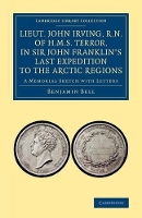 Book Cover for Lieut. John Irving, R.N., of H.M.S. Terror, in Sir John Franklin's Last Expedition to the Arctic Regions by Benjamin Bell