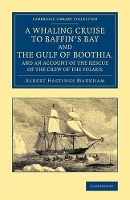 Book Cover for A Whaling Cruise to Baffin's Bay and the Gulf of Boothia, and an Account of the Rescue of the Crew of the Polaris by Albert Hastings Markham, Sherard Osborn