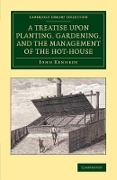 Book Cover for A Treatise upon Planting, Gardening, and the Management of the Hot-House by John Kennedy