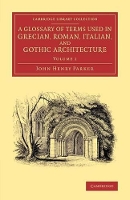 Book Cover for A Glossary of Terms Used in Grecian, Roman, Italian, and Gothic Architecture by John Henry Parker