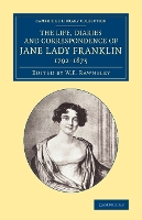 Book Cover for The Life, Diaries and Correspondence of Jane Lady Franklin 1792–1875 by Jane Griffin Franklin