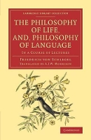 Book Cover for The Philosophy of Life, and, Philosophy of Language by Friedrich von Schlegel