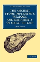 Book Cover for Ancient Stone Implements, Weapons, and Ornaments, of Great Britain by John Evans