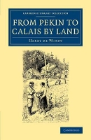 Book Cover for From Pekin to Calais by Land by Harry De Windt