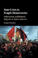 Book Cover for State Crisis in Fragile Democracies by Samuel (University of Utah) Handlin