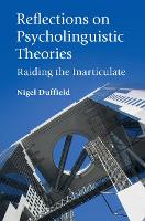 Book Cover for Reflections on Psycholinguistic Theories by Nigel Duffield