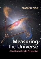 Book Cover for Measuring the Universe by George H. (University of Arizona) Rieke