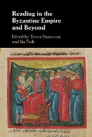 Book Cover for Reading in the Byzantine Empire and Beyond by Teresa (Princeton University, New Jersey) Shawcross