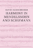 Book Cover for Harmony in Mendelssohn and Schumann by David (University of Minnesota) Damschroder