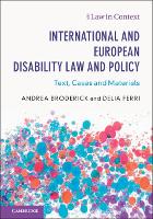 Book Cover for International and European Disability Law and Policy by Andrea (Universiteit Maastricht, Netherlands) Broderick, Delia (National University of Ireland, Maynooth) Ferri