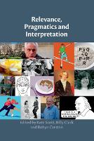 Book Cover for Relevance, Pragmatics and Interpretation by Kate (Kingston University, London) Scott