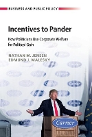 Book Cover for Incentives to Pander by Nathan M. (University of Texas, Austin) Jensen, Edmund J. (Duke University, North Carolina) Malesky