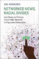 Book Cover for Networked News, Racial Divides by Sue (University of Wisconsin, Madison) Robinson