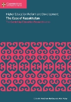 Book Cover for Higher Education Reform and Development: The Case of Kazakhstan by Matthew Hartley