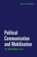 Book Cover for Political Communication and Mobilisation by Taberez Ahmed (National University of Singapore) Neyazi