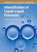 Book Cover for Intensification of Liquid–Liquid Processes by Laurence R. (University of Kansas) Weatherley