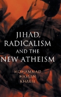 Book Cover for Jihad, Radicalism, and the New Atheism by Mohammad Hassan (Michigan State University) Khalil