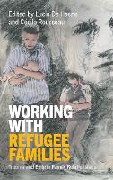 Book Cover for Working with Refugee Families by Lucia De Haene