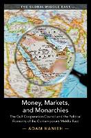 Book Cover for Money, Markets, and Monarchies by Adam School of Oriental and African Studies, University of London Hanieh