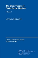 Book Cover for The Block Theory of Finite Group Algebras by Markus City, University of London Linckelmann