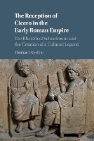 Book Cover for The Reception of Cicero in the Early Roman Empire by Thomas J. (Washington University, St Louis) Keeline