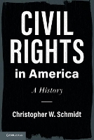 Book Cover for Civil Rights in America by Christopher W ChicagoKent College of Law Schmidt