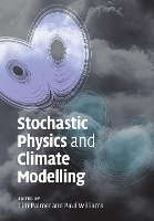 Book Cover for Stochastic Physics and Climate Modelling by Tim (University of Oxford) Palmer