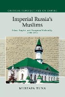 Book Cover for Imperial Russia's Muslims by Mustafa Duke University, North Carolina Tuna