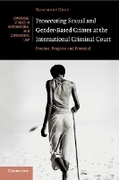 Book Cover for Prosecuting Sexual and Gender-Based Crimes at the International Criminal Court by Rosemary University of Sydney Grey