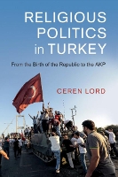 Book Cover for Religious Politics in Turkey by Ceren University of Oxford Lord