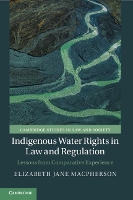 Book Cover for Indigenous Water Rights in Law and Regulation by Elizabeth Jane University of Canterbury, Christchurch, New Zealand Macpherson