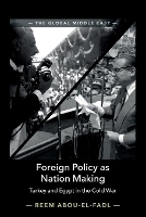 Book Cover for Foreign Policy as Nation Making by Reem School of Oriental and African Studies, University of London AbouElFadl