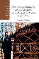 Book Cover for Political Identity and Conflict in Central Angola, 1975–2002 by Justin (University of Cambridge) Pearce