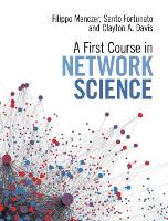 Book Cover for A First Course in Network Science by Filippo (Indiana University, Bloomington) Menczer, Santo (Indiana University, Bloomington) Fortunato, Clayton A. (Indian Davis