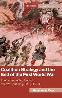 Book Cover for Coalition Strategy and the End of the First World War by Meighen Australian National University, Canberra McCrae