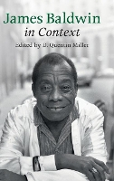 Book Cover for James Baldwin in Context by D. Quentin (Suffolk University, Massachusetts) Miller