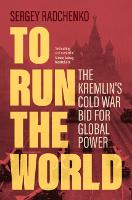 Book Cover for To Run the World by Sergey (Johns Hopkins University SAIS Europe) Radchenko