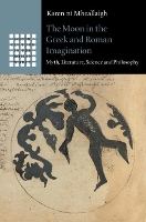 Book Cover for The Moon in the Greek and Roman Imagination by Karen University of Exeter ní Mheallaigh