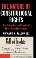 Book Cover for The Nature of Constitutional Rights by Richard H Harvard Law School, Massachusetts Fallon Jr